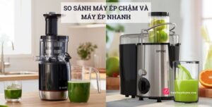So sánh máy ép chậm và máy ép nhanh: Mua loại nào tốt? khác biệt giữa máy ép chậm và máy ép ly tâm