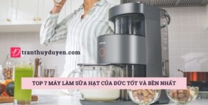 Đánh giá 7 máy nấu sữa hạt tốt nhất của Đức