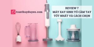 Review top 7 máy xay sinh tố cầm tay