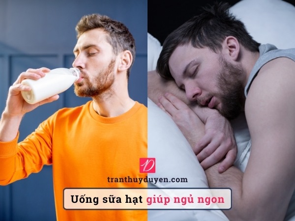 Uống sữa hạt giúp ngủ ngon