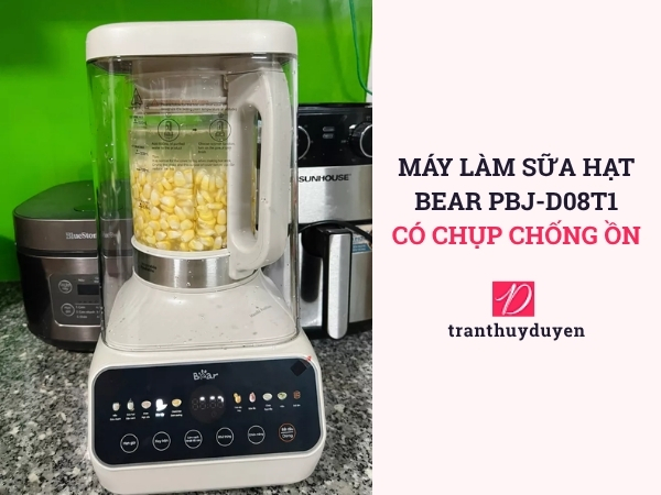 Máy làm sữa hạt Bear PBJ-D08T1 có chụp chống ồn