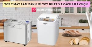 Đánh giá các dòng máy làm bánh mì tự động chất lượng