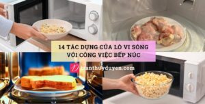 14 tác dụng của lò vi sóng với công việc bếp núc Các chức năng hữu ích của lò vi sóng