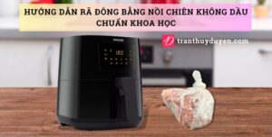 Hướng dẫn rã đông bằng nồi chiên không dầu chuẩn khoa học Rã đông thực phẩm trong nồi chiên không khí