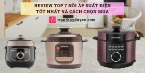 Các dòng nồi áp suất điện tốt nhất
