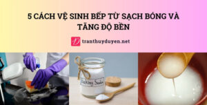5 cách vệ sinh bếp từ sạch bóng và tăng độ bền Các cách vệ sinh mặt bếp từ